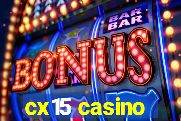 cx15 casino